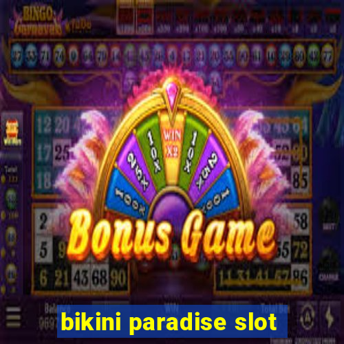 bikini paradise slot