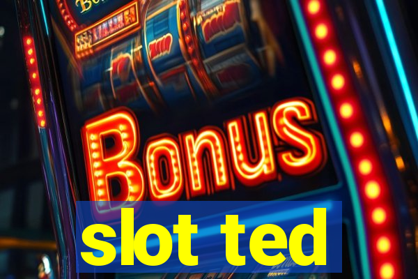 slot ted