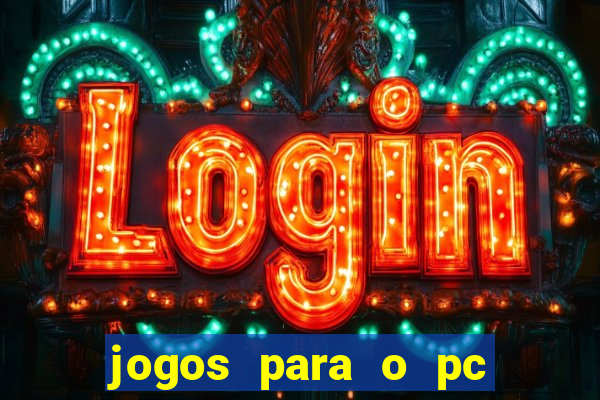 jogos para o pc baixar gratis