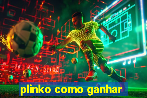 plinko como ganhar