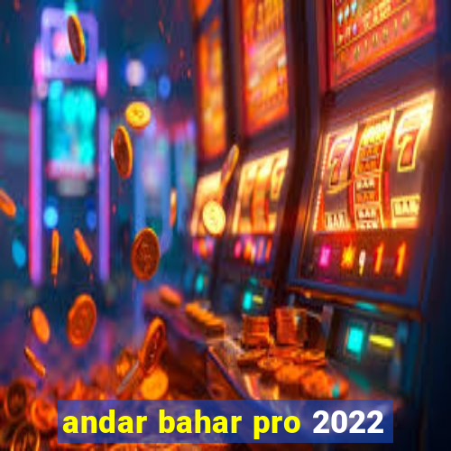 andar bahar pro 2022