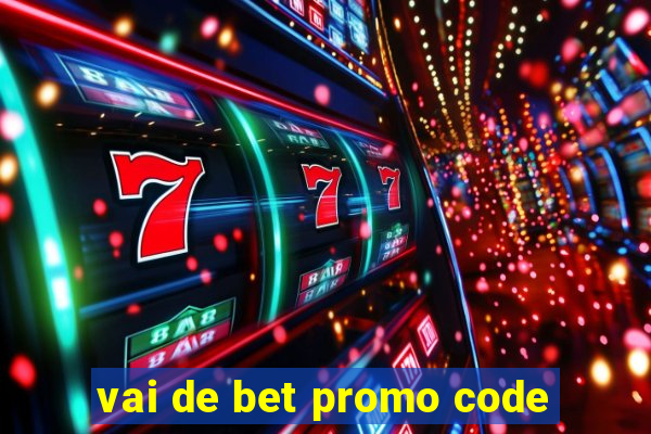 vai de bet promo code