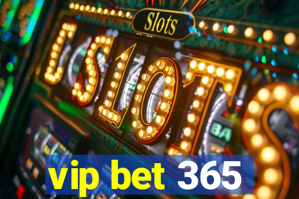 vip bet 365