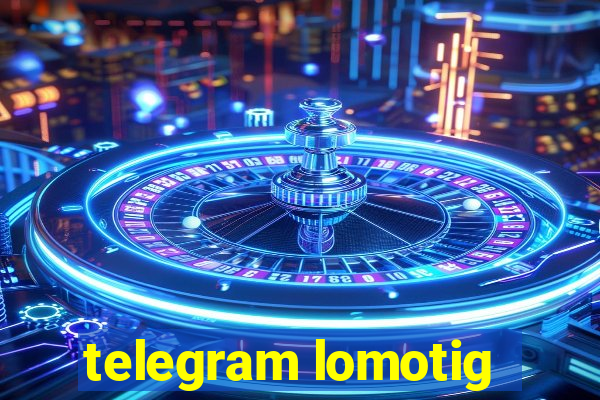 telegram lomotig