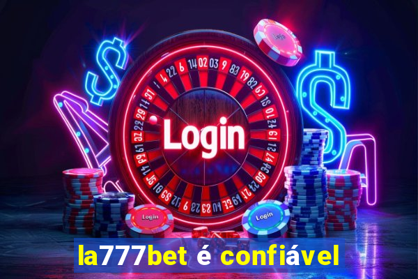 la777bet é confiável