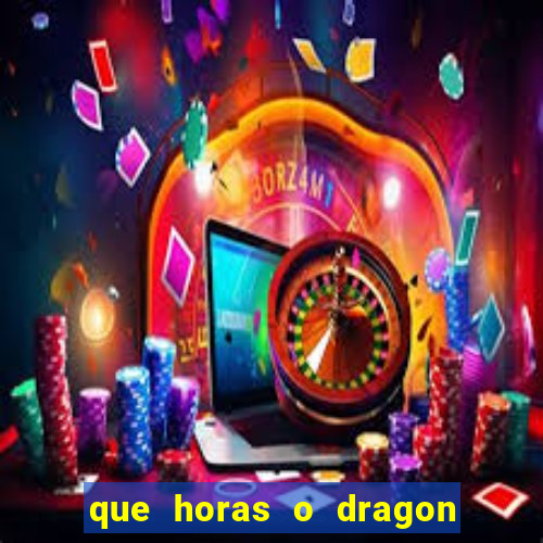 que horas o dragon fortune paga