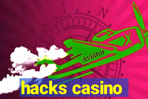 hacks casino