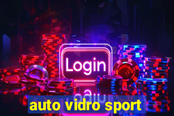 auto vidro sport