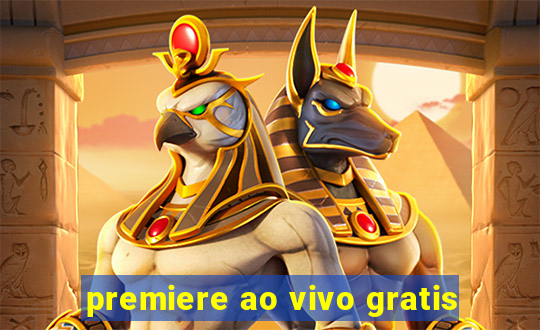 premiere ao vivo gratis