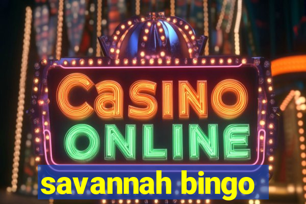 savannah bingo