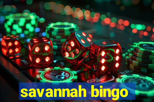 savannah bingo