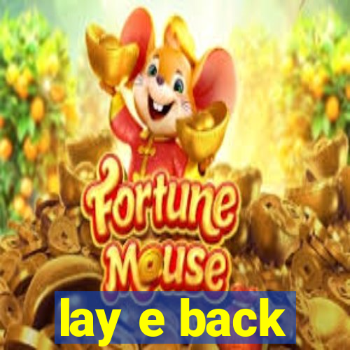 lay e back