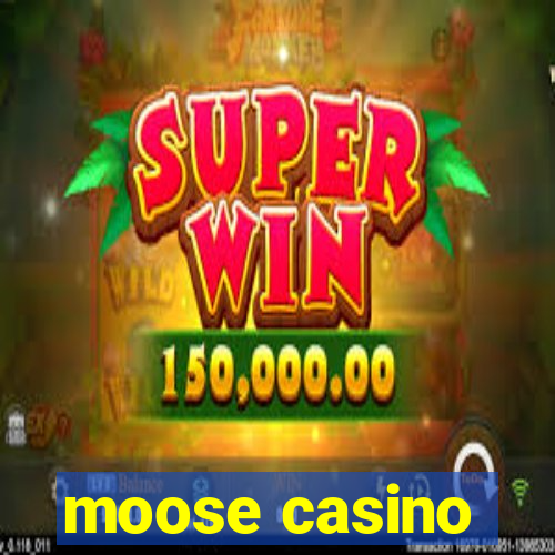 moose casino