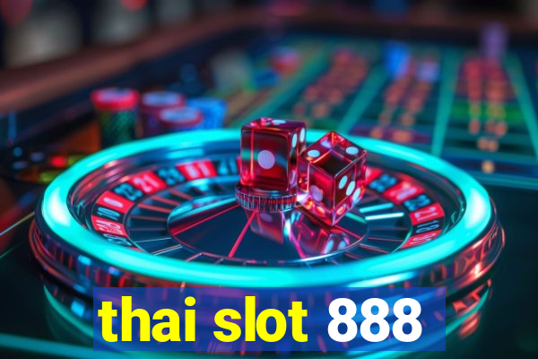 thai slot 888