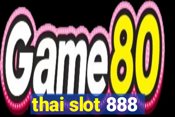 thai slot 888