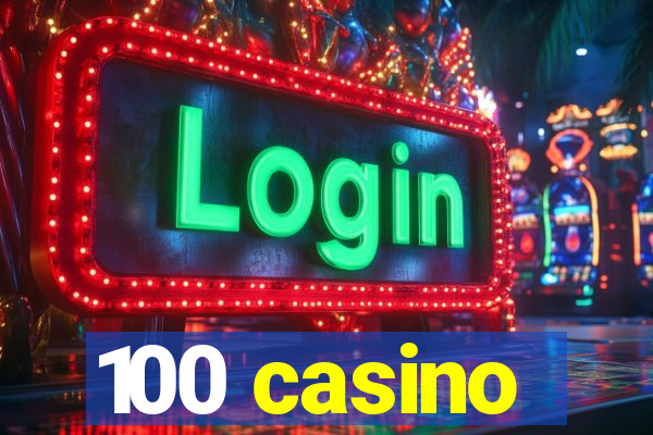 100 casino