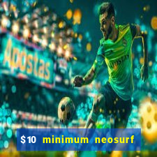 $10 minimum neosurf deposit casino australia