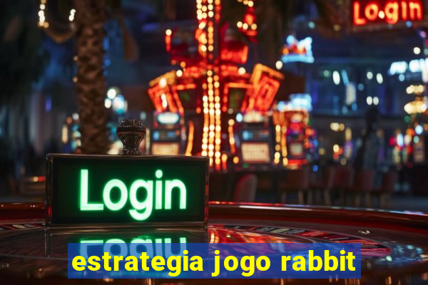 estrategia jogo rabbit