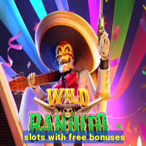 slots with free bonuses