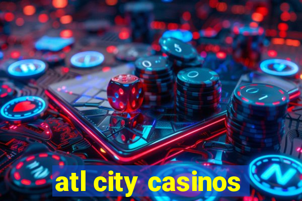 atl city casinos