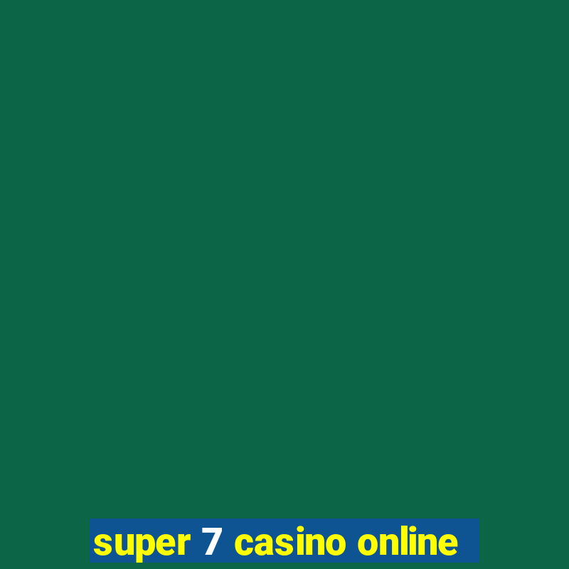 super 7 casino online