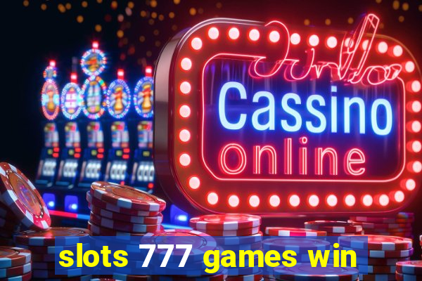 slots 777 games win