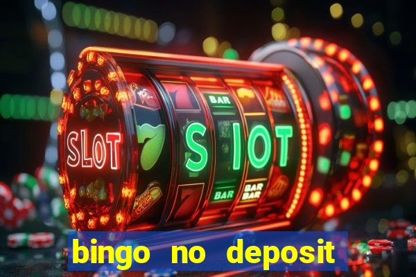 bingo no deposit win real money