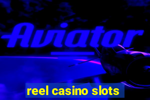 reel casino slots