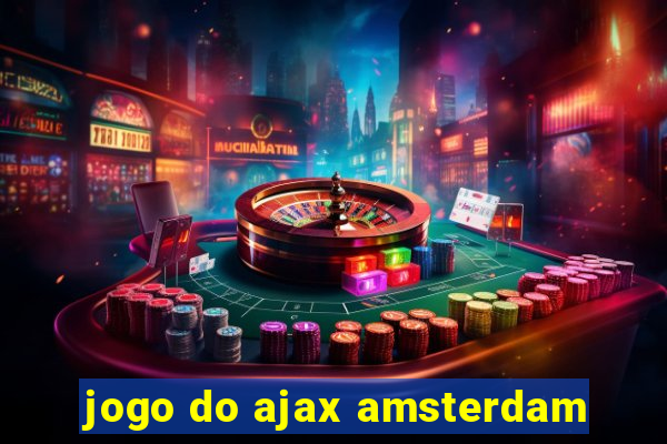 jogo do ajax amsterdam