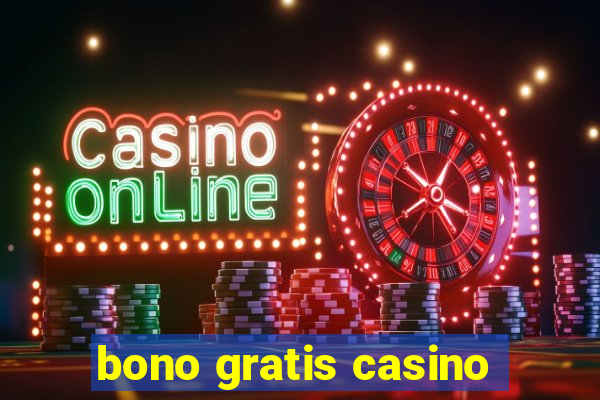 bono gratis casino