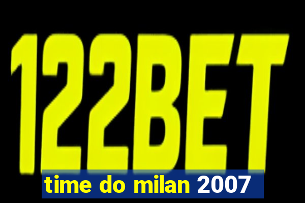 time do milan 2007