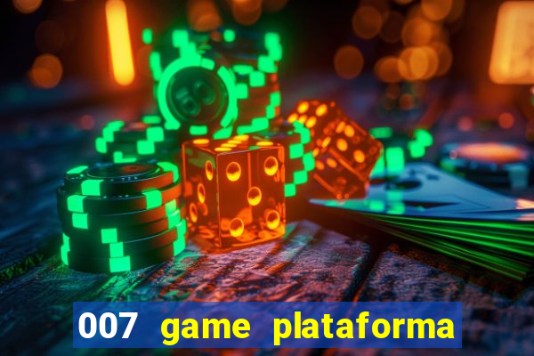 007 game plataforma de jogos