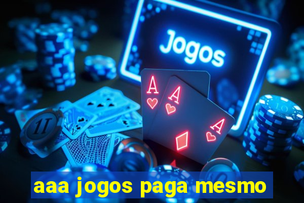 aaa jogos paga mesmo