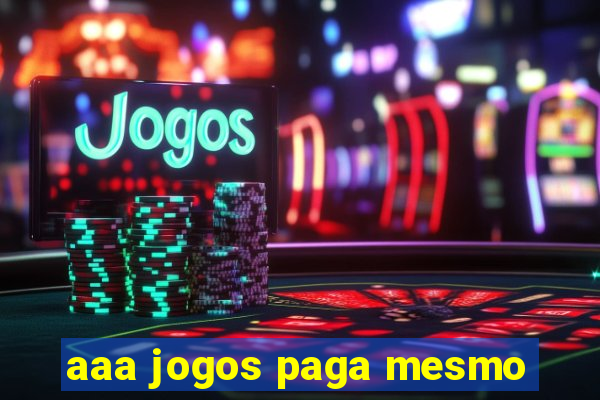 aaa jogos paga mesmo