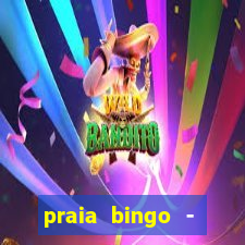 praia bingo - bingo grátis + cassino + slot