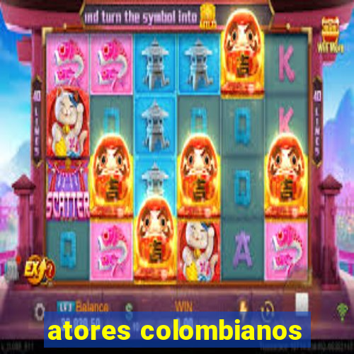 atores colombianos