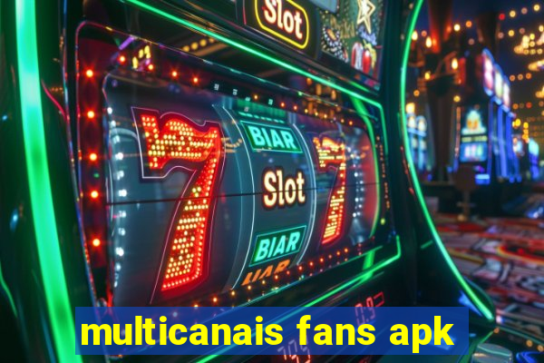 multicanais fans apk