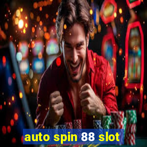 auto spin 88 slot