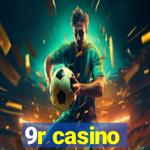 9r casino