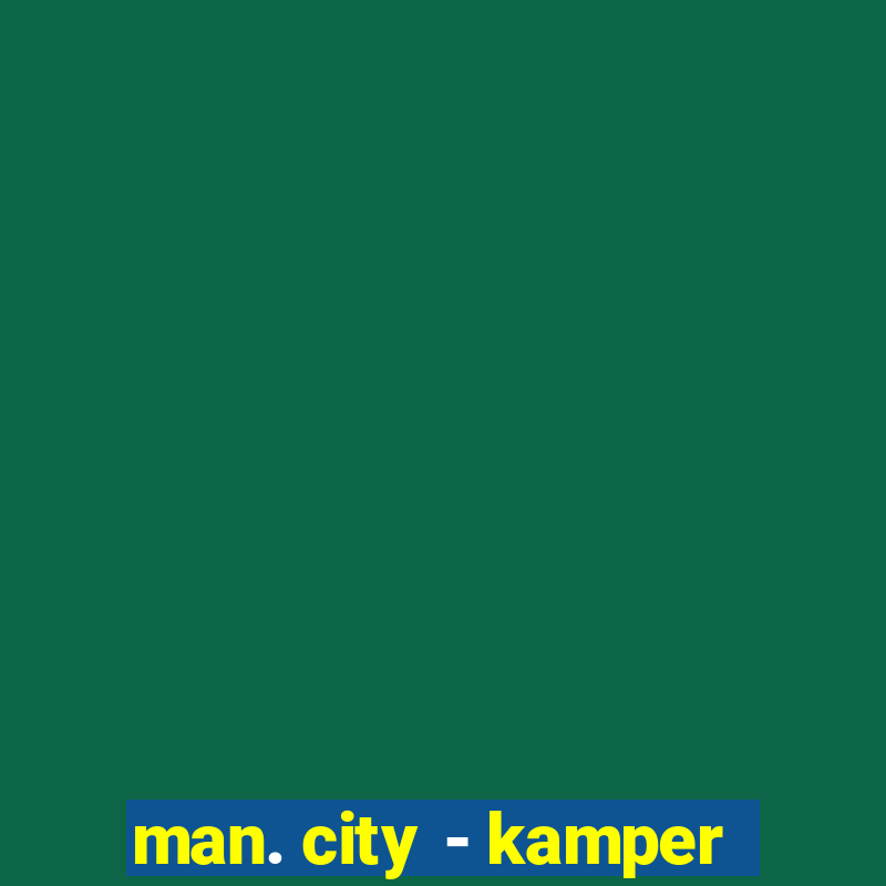 man. city - kamper