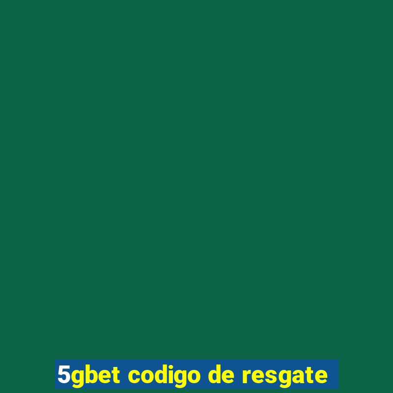 5gbet codigo de resgate