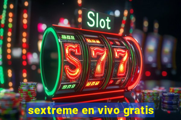 sextreme en vivo gratis