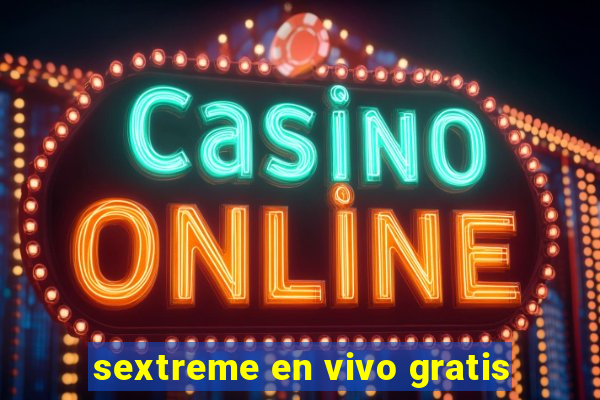 sextreme en vivo gratis