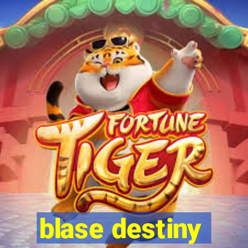 blase destiny