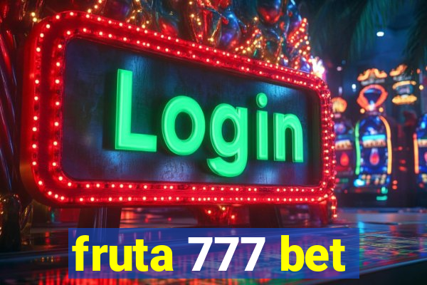 fruta 777 bet