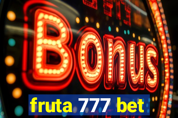 fruta 777 bet