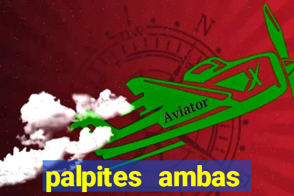 palpites ambas marcam hoje