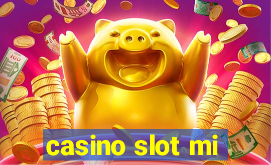 casino slot mi