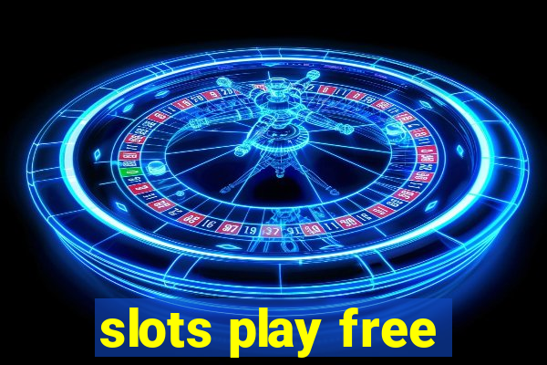 slots play free