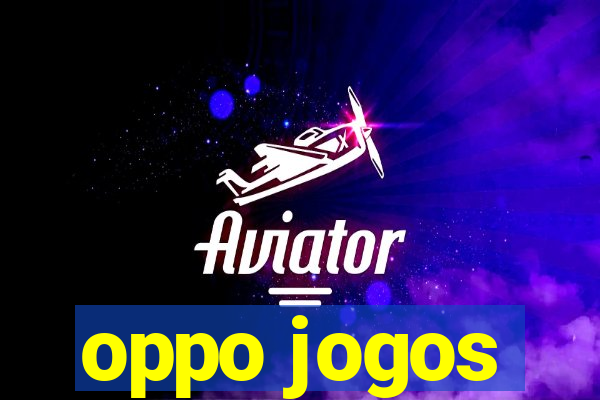 oppo jogos